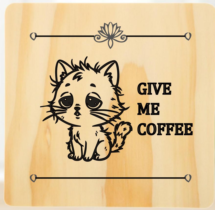 Cat Give me Coffee - 4 Set wooden drink coaster