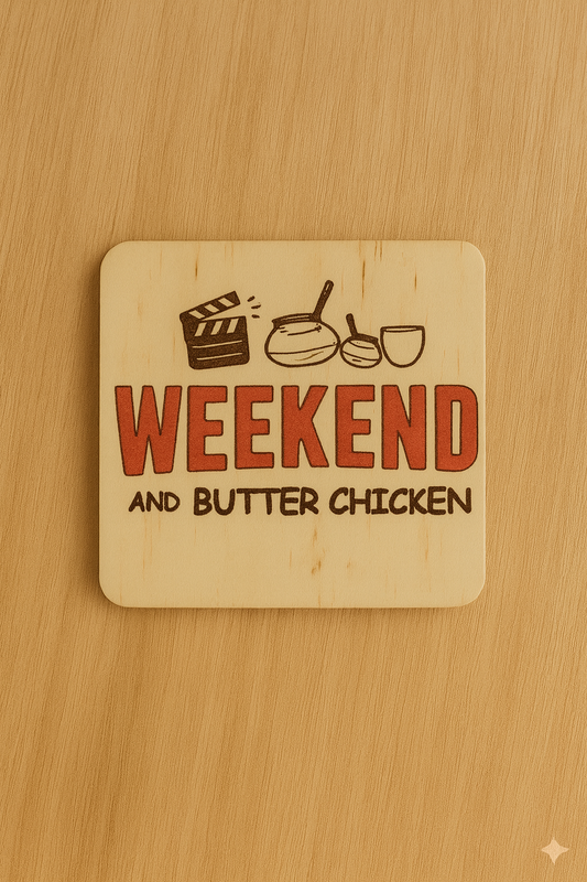 Weekend and Butter Chicken - 4 set wooden drink coasters