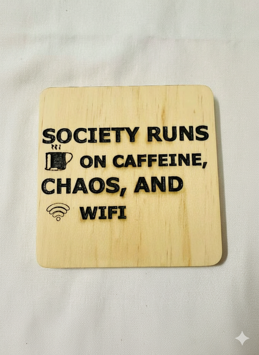 Society Runs on Caffeine - 4 set wooden coasters